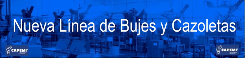 CAPEMI Nueva Línea de Bujes y Cazoletas (Marzo 2023)